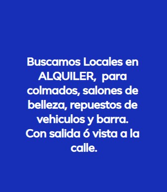 oficinas y locales comerciales - Buscamos locales en alquiler, para clientes en espera. con buena ubicacion.  0