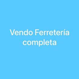 negocios en venta - Vendo Ferretería Completamente Operativa el Distrito Nacional